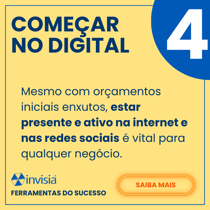 Começar no digital, mesmo com orçamentos enxutos.